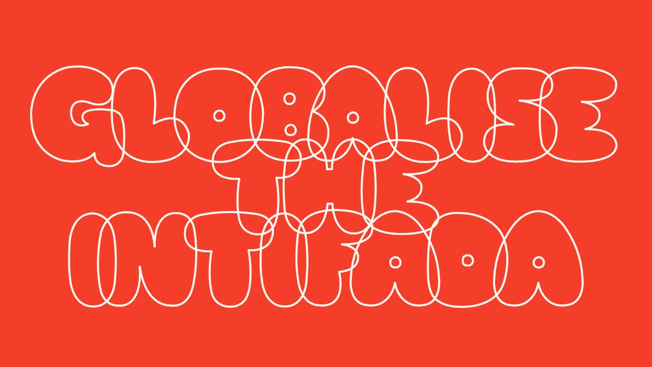 ‘Globalise the Intifada’ written in an outlined bubble typeface on a red background.